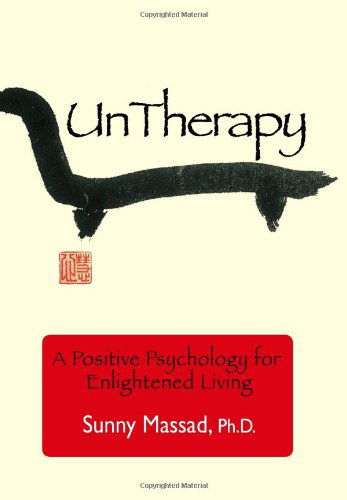 Cover for Sunny Massad PhD · UnTherapy: A Positive Psychology for Enlightened Living (Paperback Book) (2016)