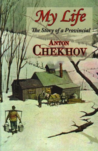 Cover for Anton Chekhov · My Life (The Story of a Provincial) (Paperback Book) (2008)