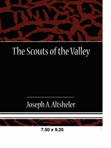 The Scouts of the Valley - Joseph A. Altsheler - Livres - Book Jungle - 9781605972374 - 13 mars 2008
