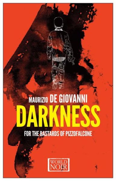 Cover for Maurizio Giovanni · Darkness for the Bastards of Pizzofalcone - The Bastards of Pizzofalcone (Paperback Book) (2016)