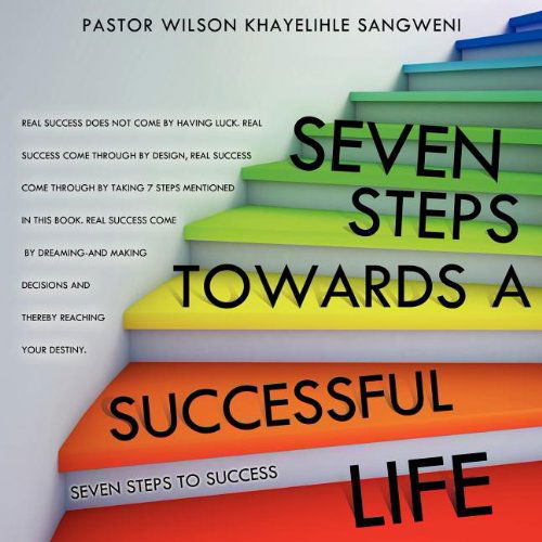 Cover for Pastor Wilson Khayelihle Sangweni · Seven Steps Towards a Successful Life (Paperback Book) (2011)