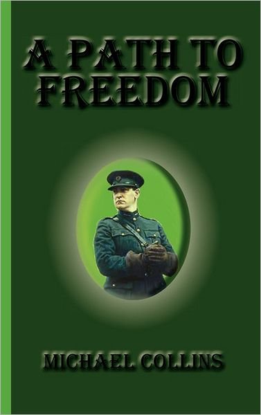 Cover for Michael Collins · A Path to Freedom (Hardcover Book) (2010)