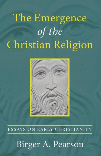 Cover for Birger A Pearson · The Emergence of the Christian Religion (Paperback Bog) (2012)
