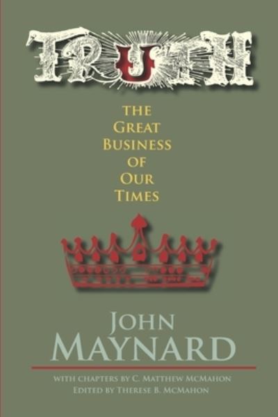 Cover for John Maynard · Truth, the Great Business of Our Times (Book) (2022)