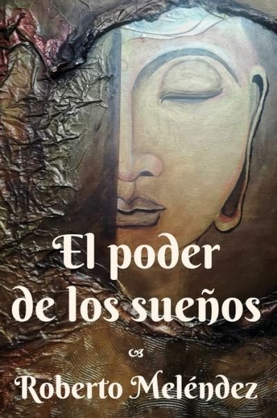 Cover for Roberto Meléndez · El poder de los sueños (Paperback Book) (2021)