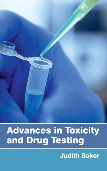 Cover for Judith Baker · Advances in Toxicity and Drug Testing (Gebundenes Buch) (2015)