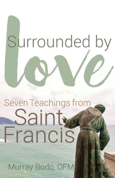 Surrounded by Love - Murray Bodo - Livros - Franciscan Media - 9781632532374 - 16 de outubro de 2018