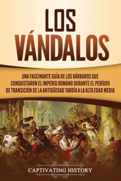 Cover for Captivating History · Los Vandalos (Paperback Book) (2020)