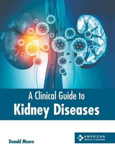 Cover for Donald Moore · Clinical Guide to Kidney Diseases (Bok) (2023)