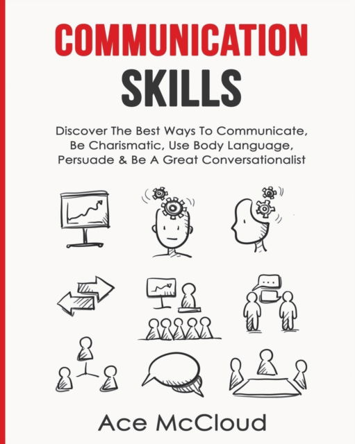 Communication Skills - Ace McCloud - Książki - Pro Mastery Publishing - 9781640481374 - 14 marca 2017