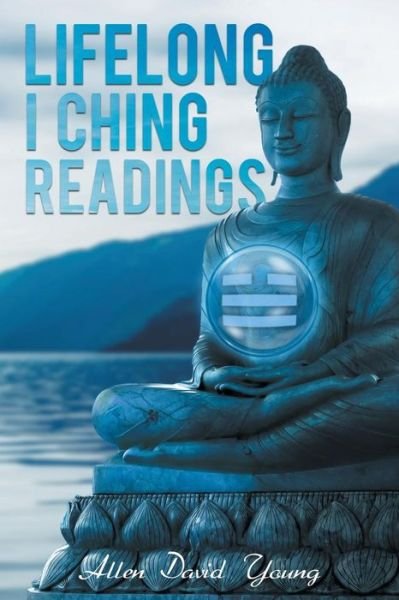 Cover for Allen Young · Lifelong I Ching Readings (Paperback Book) (2019)