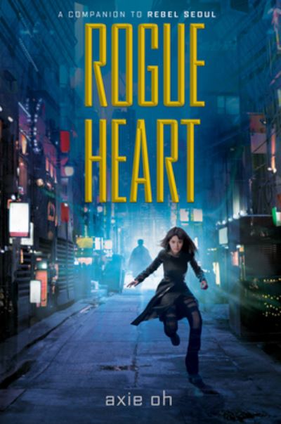 Rogue Heart - Axie Oh - Books - TU BOOKS - 9781643790374 - October 8, 2019