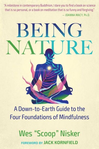 Being Nature: A Down-to-Earth Guide to the Four Foundations of Mindfulness - Wes Nisker - Books - Inner Traditions Bear and Company - 9781644115374 - January 5, 2023