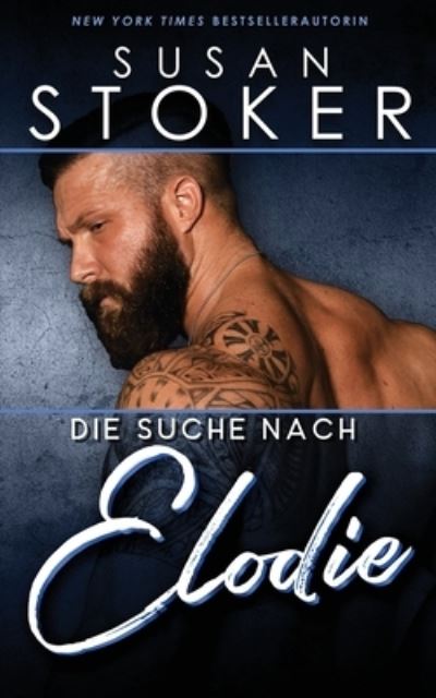 Die Suche nach Elodie - Susan Stoker - Książki - Stoker Aces Production - 9781644991374 - 13 kwietnia 2021