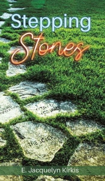 Cover for E Jacquelyn Kirkis · Stepping Stones (Hardcover Book) (2020)