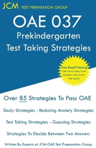 OAE 037 Prekindergarten Test Taking Strategies - Jcm-Oae Test Preparation Group - Livros - JCM Test Preparation Group - 9781647680374 - 28 de novembro de 2019