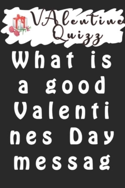 Cover for Woopsnotes Publishing · Valentine QuizzWhat is a good Valentines Day message? (Paperback Book) (2020)