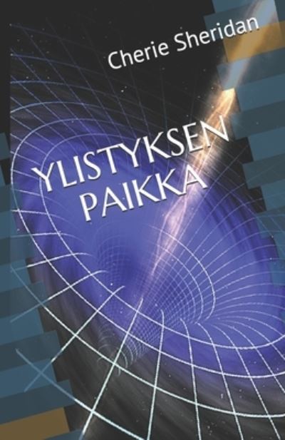 Cover for Cherie Sheridan · Ylistyksen Paikka (Paperback Book) (2020)