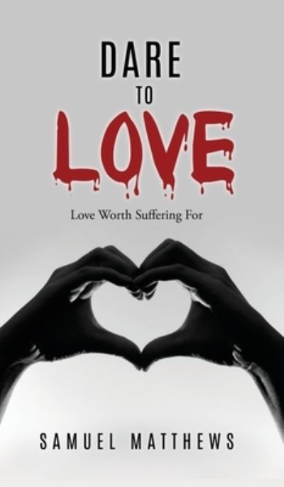 Dare to Love - Samuel Matthews - Libros - Salem Author Services - 9781662881374 - 19 de agosto de 2023