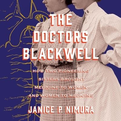 Cover for Janice P. Nimura · The Doctors Blackwell (CD) (2021)