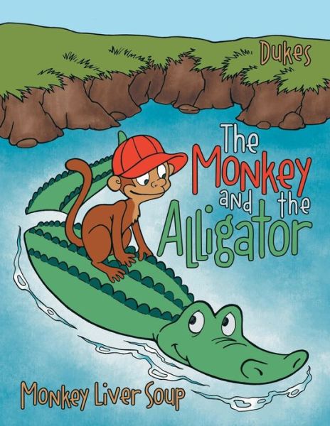 Cover for Dukes · The&amp;nbsp; Monkey&amp;nbsp; and&amp;nbsp; the&amp;nbsp; Alligator (Book) (2022)