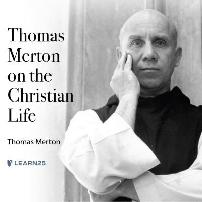 Thomas Merton on the Christian Life - Thomas Merton - Musique - Learn25 - 9781666528374 - 26 octobre 2021