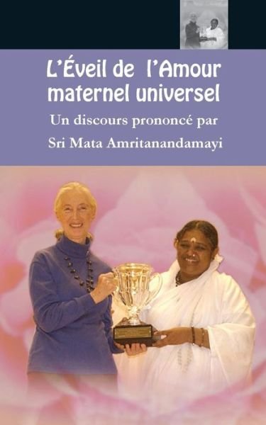 Cover for Sri Mata Amritanandamayi Devi · L' Eveil de l'Amour Maternel Universel (Taschenbuch) (2016)