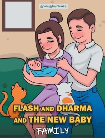 Cover for Gracie Gibbs Franks · Flash and Dharma and the New Baby: Family (Hardcover Book) (2022)