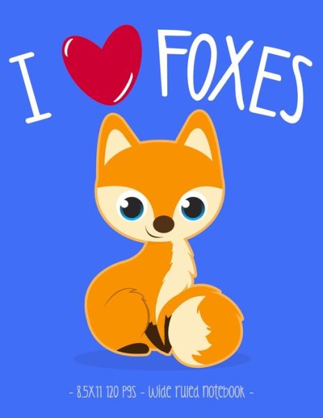 Cover for Cute Critter Press · I Love Foxes (Paperback Book) (2019)