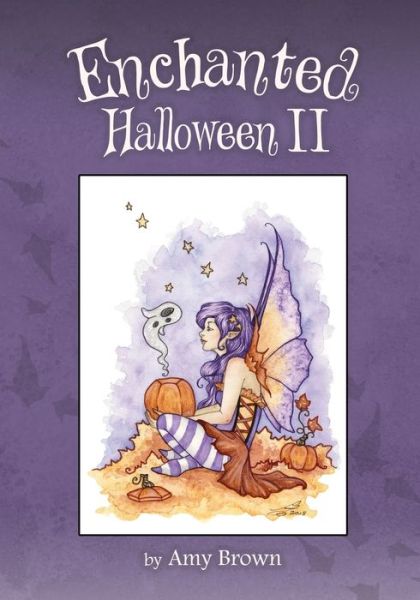 Enchanted Halloween II - Amy Brown - Livros - INDEPENDENTLY PUBLISHED - 9781692552374 - 14 de setembro de 2019