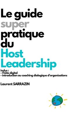 Cover for Laurent Sarrazin · HOST LEADERSHIP - Le Guide Super Pratique (Hardcover Book) (2020)