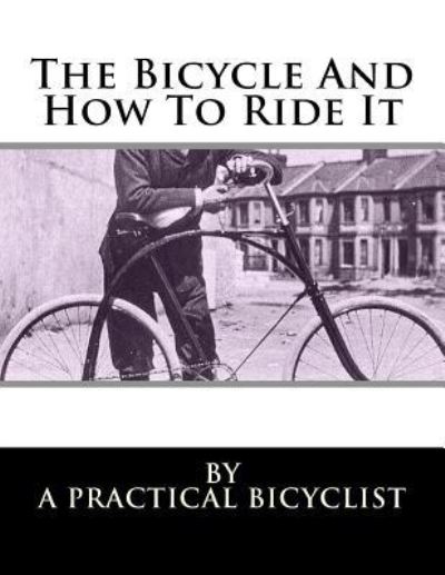 Cover for A Practical Bicyclist · The Bicycle and How to Ride It (Paperback Book) (2018)