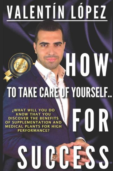 How to Take Care of Yourself for Success - L - Bøger - Independently Published - 9781717897374 - 24. juli 2018