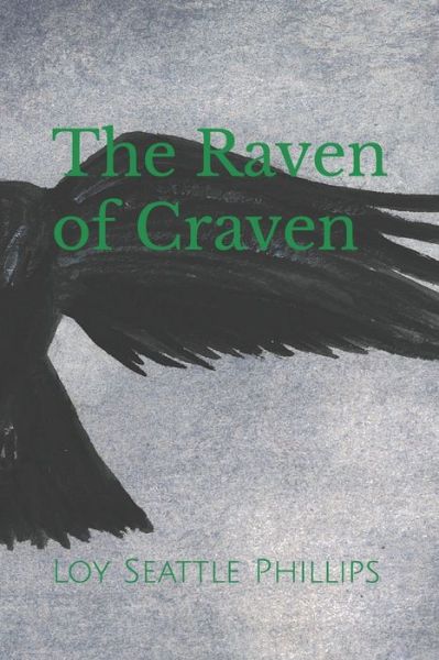 Cover for Loy Seattle Phillips · The Raven of Craven (Paperback Book) (2018)