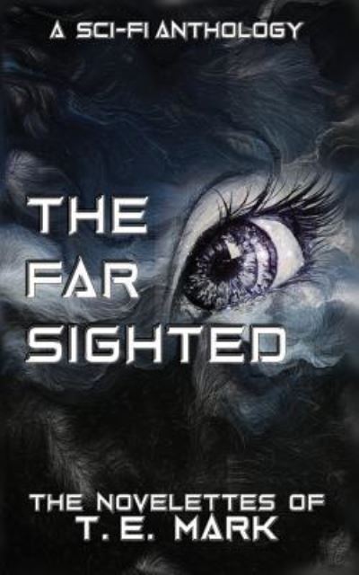 The Far Sighted - T E Mark - Książki - Createspace Independent Publishing Platf - 9781727359374 - 13 września 2018