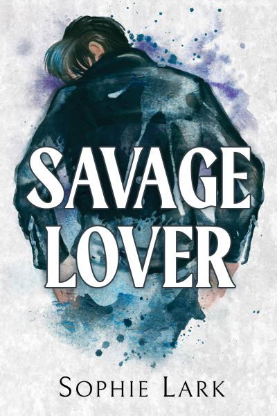 Cover for Sophie Lark · Savage Lover: A Dark Mafia Romance - Brutal Birthright (Paperback Book) (2023)