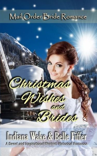 Cover for Belle Fiffer · Christmas Wishes and Brides (Paperback Book) (2018)