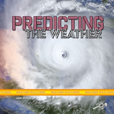 Predicting the Weather - Mari Schuh - Other - Rourke Educational Media - 9781731628374 - January 7, 2020