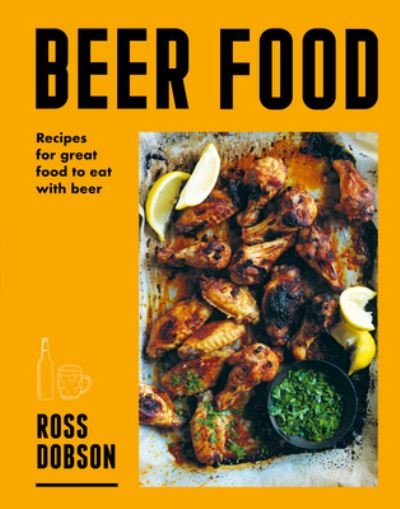 Cover for Ross Dobson · Beer Food: Recipes for great food to eat with beer (Paperback Book) (2024)