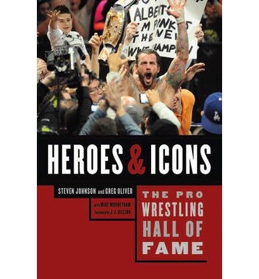 Cover for Steven Johnson · The Pro Wrestling Hall Of Fame: Heroes and Icons (Taschenbuch) (2012)