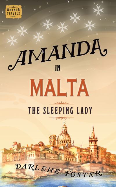 Cover for Darlene Foster · Amanda in Malta: The Sleeping Lady - An Amanda Travels Adventure (Paperback Book) (2021)