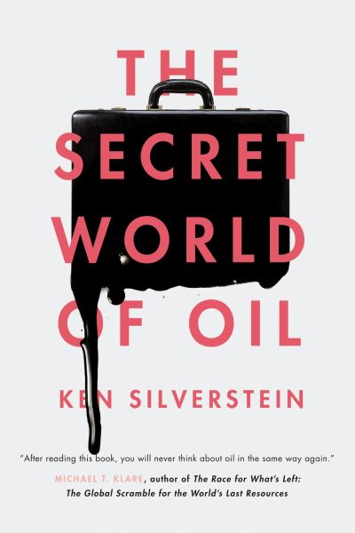 Cover for Ken Silverstein · The Secret World of Oil (Hardcover Book) (2014)