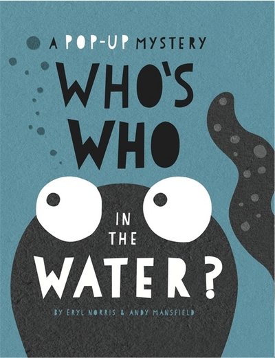 Cover for Norris, Eryl (Junior editor) · Who's Who in the Water (Hardcover Book) (2015)