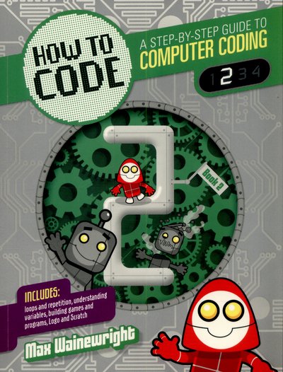 Cover for Max Wainewright · How to Code: Level 2 (Paperback Bog) (2015)