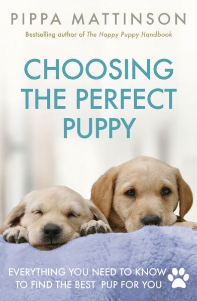 Cover for Pippa Mattinson · Choosing the Perfect Puppy (Paperback Book) (2017)