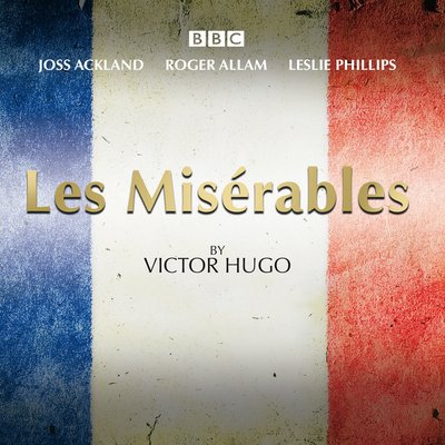 Cover for Victor Hugo · Les Miserables: A BBC Radio 4 full-cast dramatisation (Audiobook (CD)) [Unabridged edition] (2015)
