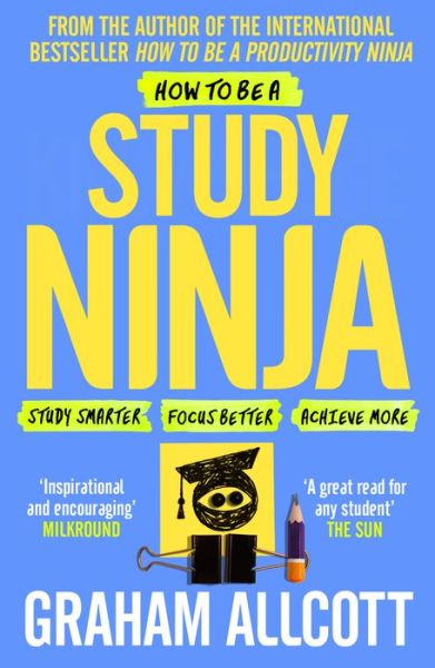 Cover for Graham Allcott · How to be a Study Ninja: Study smarter. Focus better. Achieve more. - Productivity Ninja (Paperback Bog) (2017)