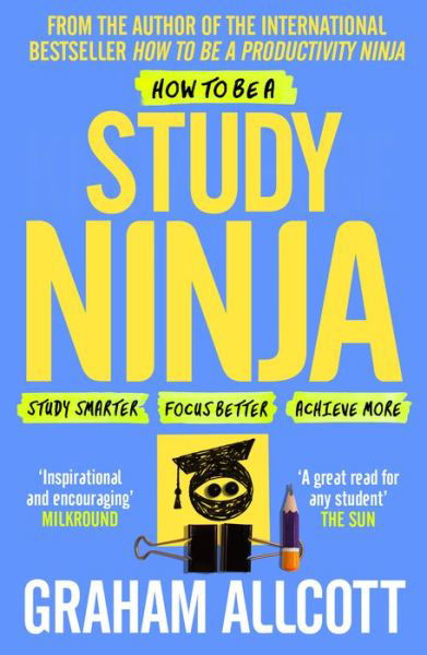 Cover for Graham Allcott · How to be a Study Ninja: Study smarter. Focus better. Achieve more. - Productivity Ninja (Pocketbok) (2017)