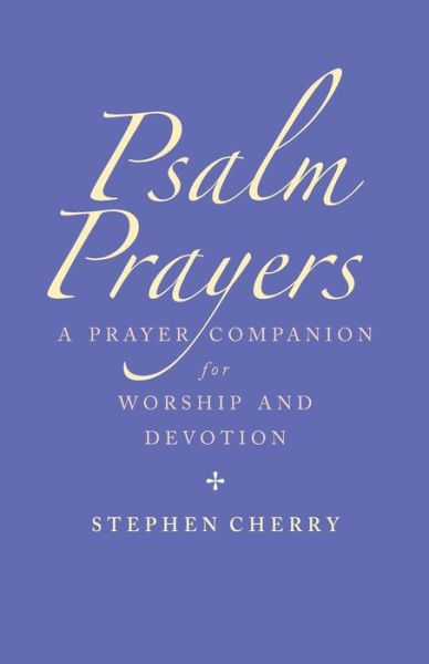 Cover for Stephen Cherry · Psalm Prayers: A companion for worship and devotion (Paperback Book) (2020)