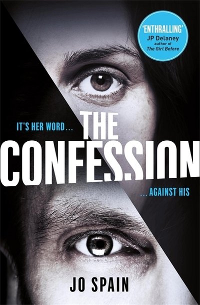 Cover for Jo Spain · The Confession: A totally addictive psychological thriller with shocking twists and turns (Paperback Book) (2018)